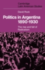 Image for Politics in Argentina, 1890–1930