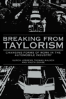Image for Breaking from Taylorism  : changing forms of work in the automobile industry