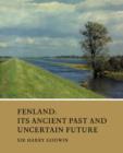 Image for Fenland  : its ancient past and uncertain future