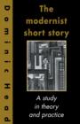 Image for The modernist short story  : a study in theory and practice
