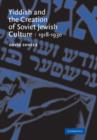 Image for Yiddish and the Creation of Soviet Jewish Culture