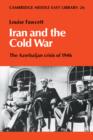 Image for Iran and the Cold War  : the Azerbaijan crisis of 1946