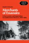 Image for Merchants of Essaouira  : urban society and imperialism in southwestern Morocco, 1844-1886