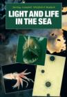 Image for Light and life in the sea  : a volume arising from the Symposium on Light and Life in the Sea organised by the Marine Biological Association of the United Kingdom and held at the Polytechnic South We