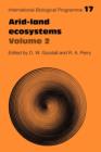 Image for Arid Land Ecosystems: Volume 2, Structure, Functioning and Management