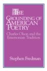 Image for The grounding of American poetry  : Charles Olson and the Emersonian tradition