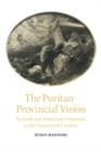 Image for The Puritan-provincial vision  : Scottish and American literature in the nineteenth century