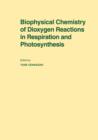 Image for Biophysical chemistry of dioxygen reactions in respiration and photosynthesis  : proceedings of the Nobel Conference held at Fiskebackskil, Sweden, 1-4 July 1987