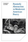 Image for Painterly Abstraction in Modernist American Poetry