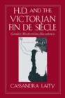 Image for H.D. and the Victorian fin de siáecle  : gender, modernism, decadence