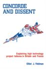 Image for Concorde and dissent  : explaining high technology project failures in Britain and France