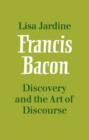 Image for Francis Bacon  : discovery and the art of discourse