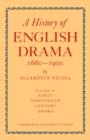 Image for A History of English Drama 1660-1900