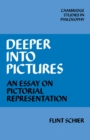Image for Deeper into pictures  : an essay on pictorial representation