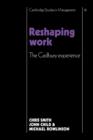 Image for Reshaping Work : The Cadbury Experience