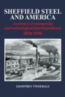 Image for Sheffield Steel and America : A Century of Commercial and Technological Interdependence 1830-1930