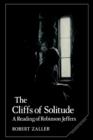 Image for The Cliffs of Solitude : A Reading of Robinson Jeffers