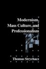 Image for Modernism, Mass Culture and Professionalism