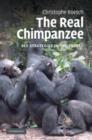 Image for The Real Chimpanzee : Sex Strategies in the Forest