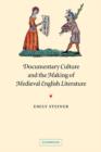 Image for Documentary culture and the making of medieval English literature