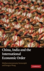 Image for China, India and the International Economic Order