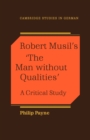 Image for Robert Musil&#39;s &quot;The man without qualities&quot;  : a critical study