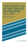 Image for The golden age of the Chinese bourgeoisie, 1911-1937