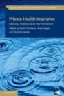 Image for Private Health Insurance : History, Politics and Performance