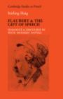 Image for Flaubert and the gift of speech  : dialogue and discourse in four &quot;modern&quot; novels