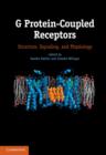 Image for G protein-coupled receptors  : structure, signaling, and physiology