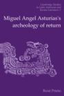 Image for Miguel Angel Asturias&#39;s Archeology of Return