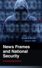 Image for News Frames and National Security