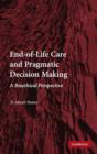 Image for End-of-life care and pragmatic decision making  : a bioethical perspective