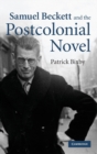 Image for Samuel Beckett and the Postcolonial Novel
