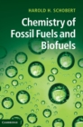Image for Chemistry of Fossil Fuels and Biofuels