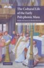 Image for The Cultural Life of the Early Polyphonic Mass