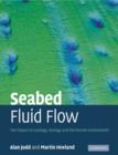 Image for Seabed fluid flow  : the impact of geology, biology and the marine environment