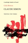 Image for Claude Simon  : writing the visible