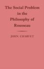 Image for The social problem in the philosophy of Rousseau.