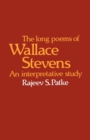 Image for The long poems of Wallace Stevens  : an interpretative study