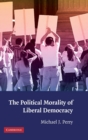 Image for The Political Morality of Liberal Democracy