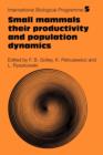 Image for Small mammals  : their productivity and population dynamics