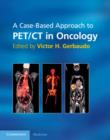 Image for A case-based approach to PET/CT in oncology