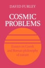 Image for Cosmic problems  : essays on Greek and Roman philosophy of nature