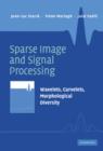 Image for Sparse image and signal processing  : wavelets, curvelets, morphological diversity