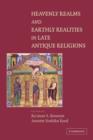 Image for Heavenly Realms and Earthly Realities in Late Antique Religions