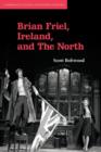 Image for Brian Friel, Ireland, and the north