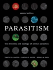 Image for Parasitism  : the diversity and ecology of animal parasites
