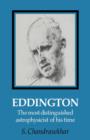 Image for Eddington, the most distinguished astrophysicist of his time