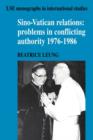 Image for Sino-Vatican relations  : problems in conflicting authority, 1976-1986